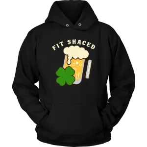 Fit Shaced St. Patrick's Day Funny Unisex Hoodie