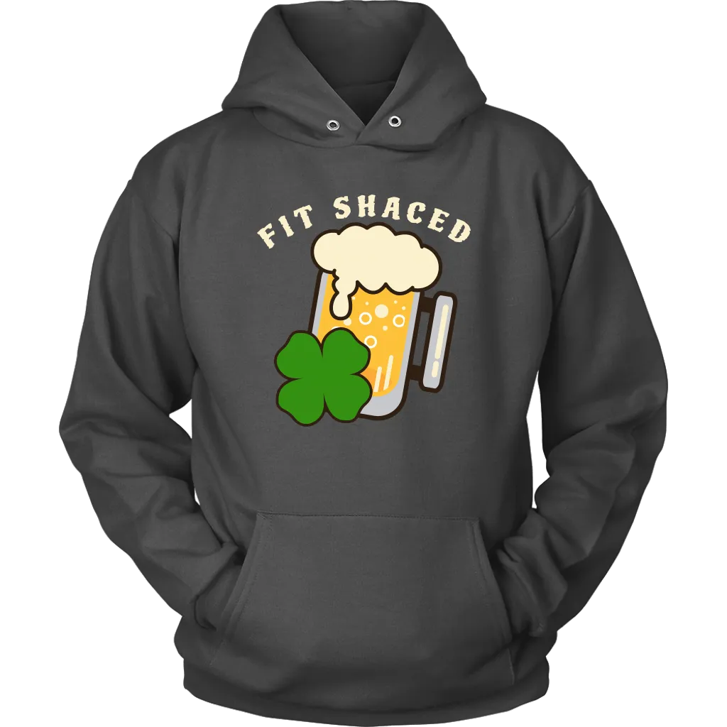 Fit Shaced St. Patrick's Day Funny Unisex Hoodie