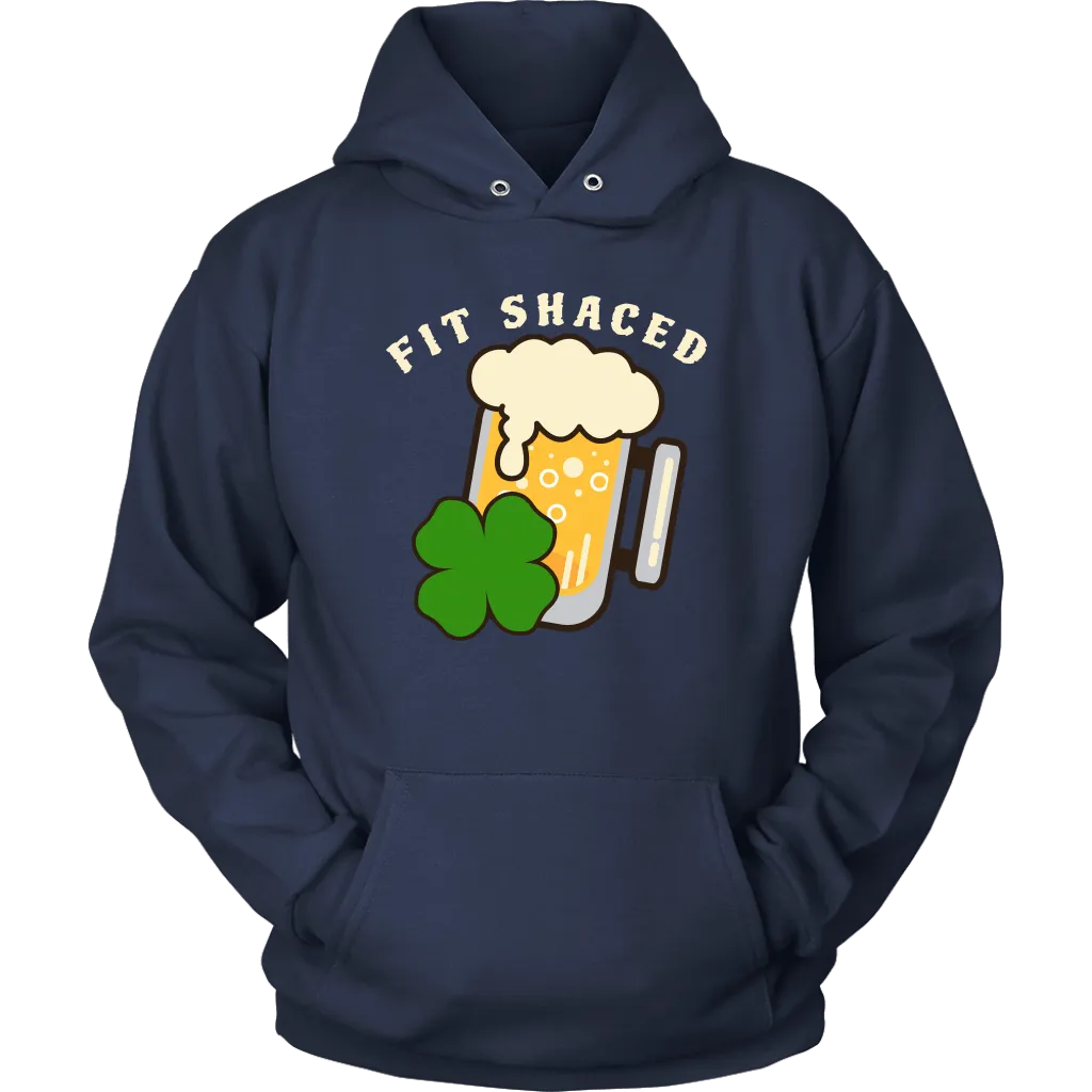 Fit Shaced St. Patrick's Day Funny Unisex Hoodie