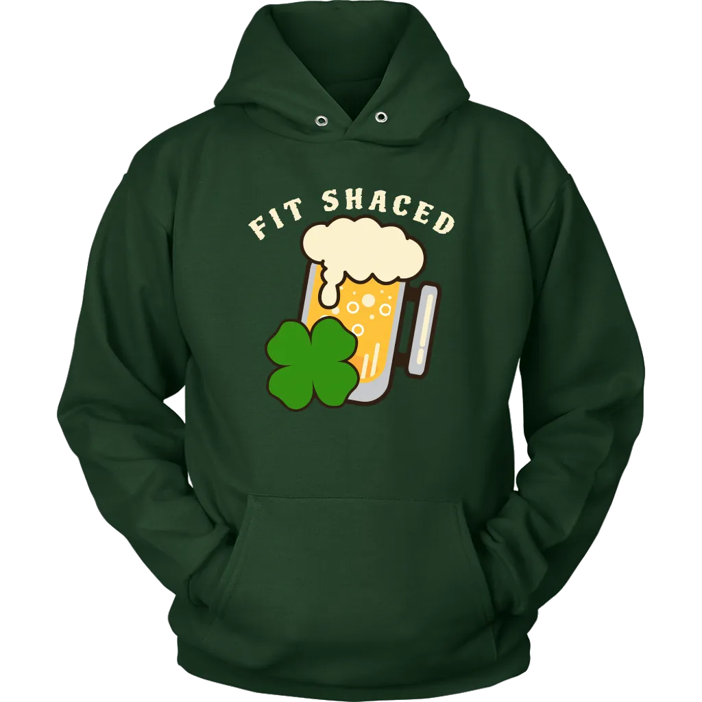 Fit Shaced St. Patrick's Day Funny Unisex Hoodie