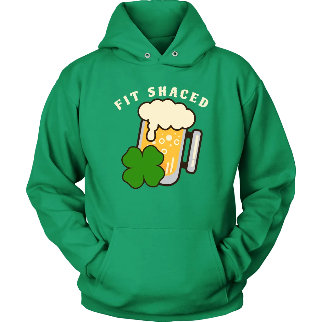 Fit Shaced St. Patrick's Day Funny Unisex Hoodie